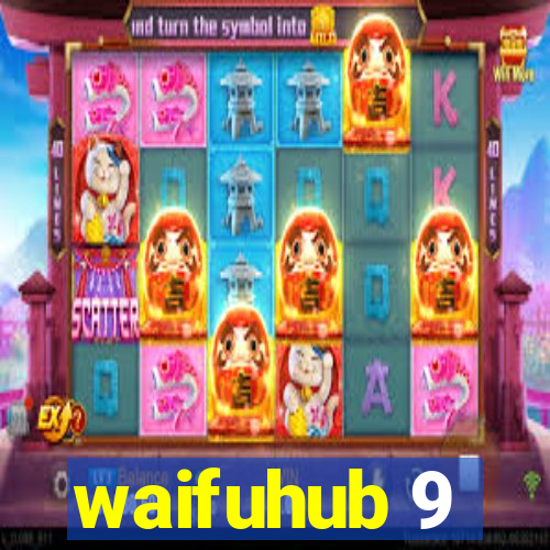 waifuhub 9